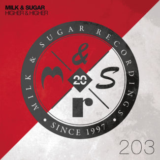 Milk & Sugar “Higher & Higher” remixes – out on February 17th, 2017