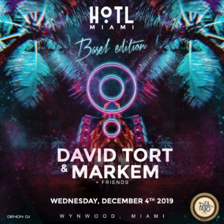 David Tort & Markem for HoTL Records @ El Patio, Wynwood, Miami (USA) on December 04th, 2019 (Art Base Edition)